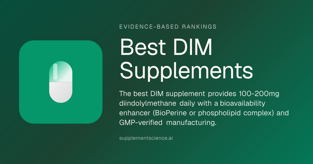 3 Best DIM Supplements (2026) · Evidence Based