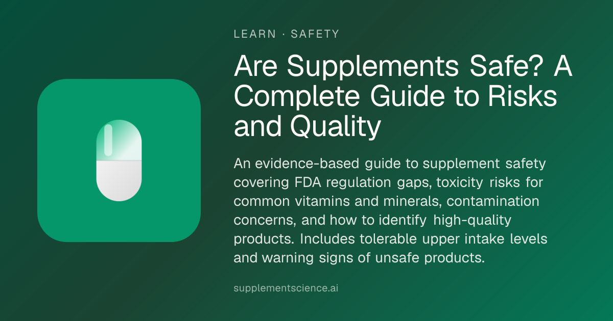 Are Supplements Safe? Risks & Quality Guide (2026)